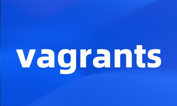 vagrants