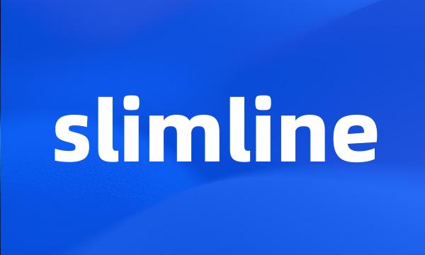 slimline