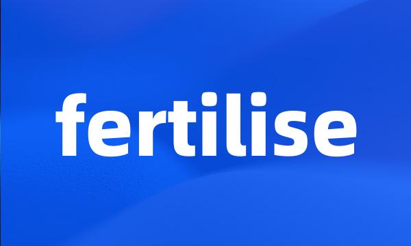 fertilise