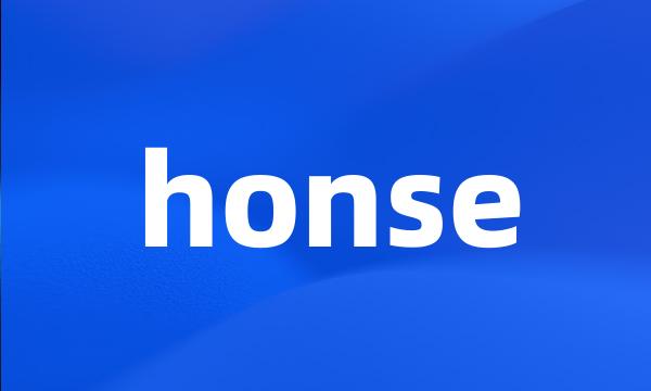 honse