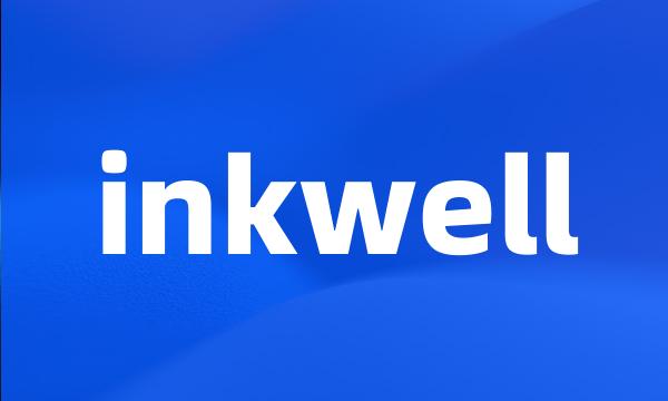 inkwell