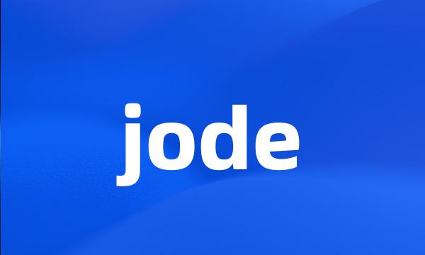 jode