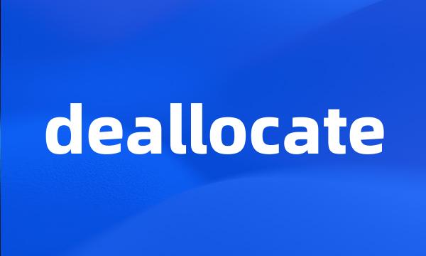 deallocate