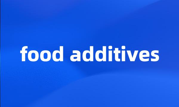 food additives