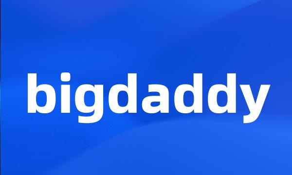 bigdaddy