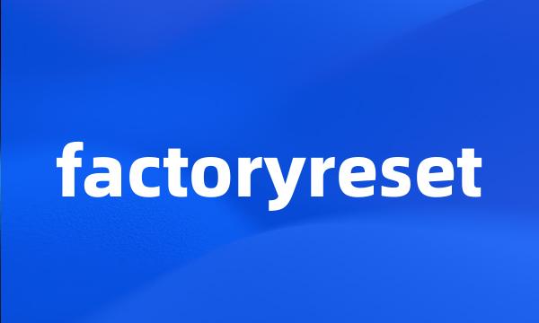 factoryreset