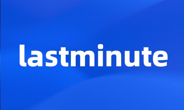 lastminute