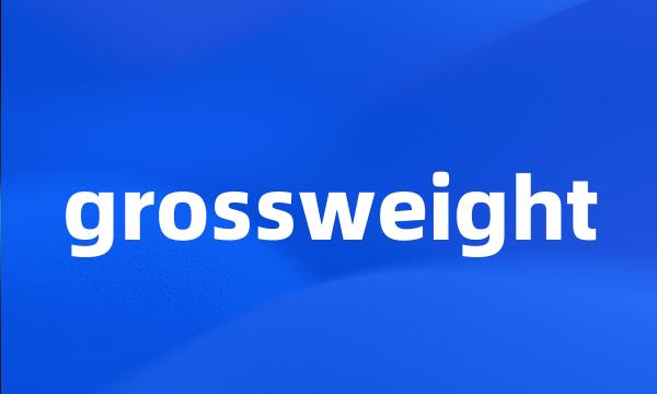 grossweight