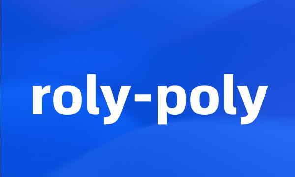 roly-poly