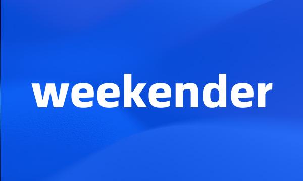 weekender