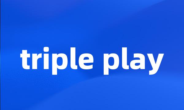 triple play