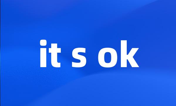 it s ok