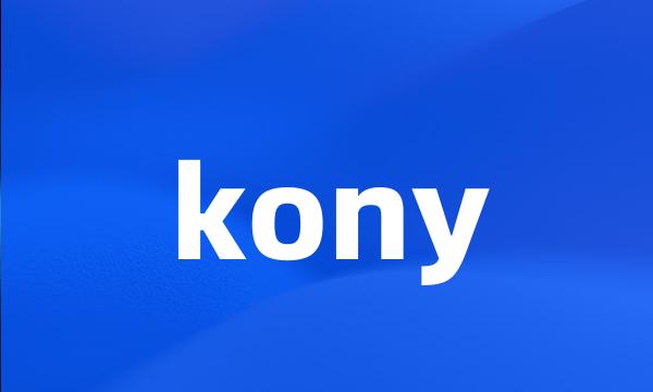 kony