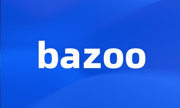 bazoo