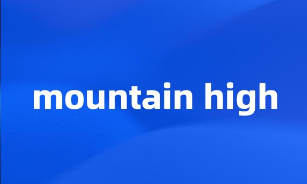 mountain high