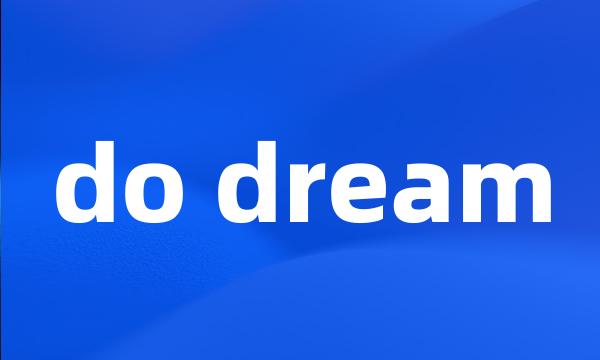 do dream