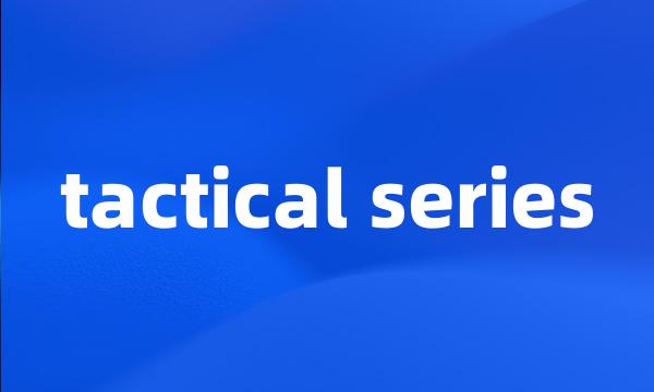 tactical series