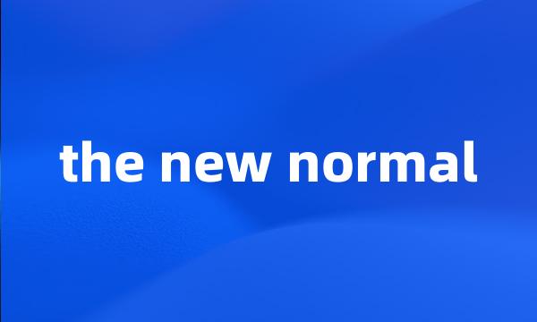 the new normal