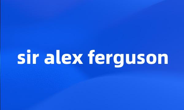 sir alex ferguson