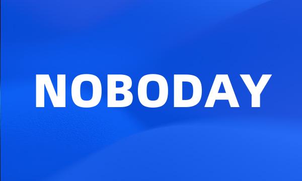 NOBODAY