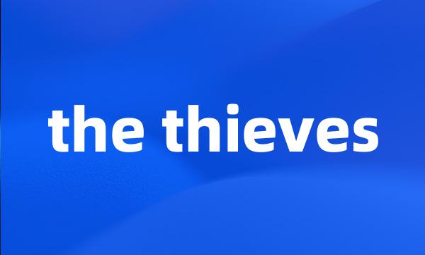 the thieves