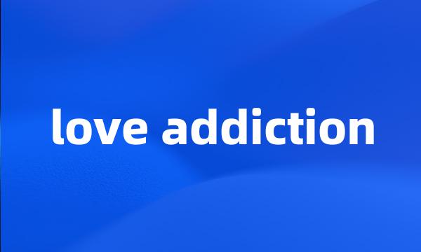 love addiction