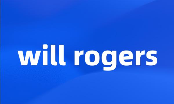 will rogers