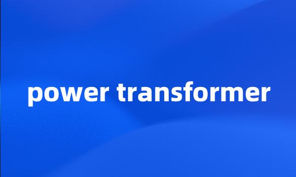 power transformer