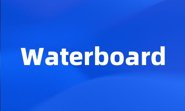 Waterboard