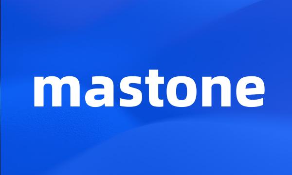 mastone