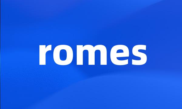 romes