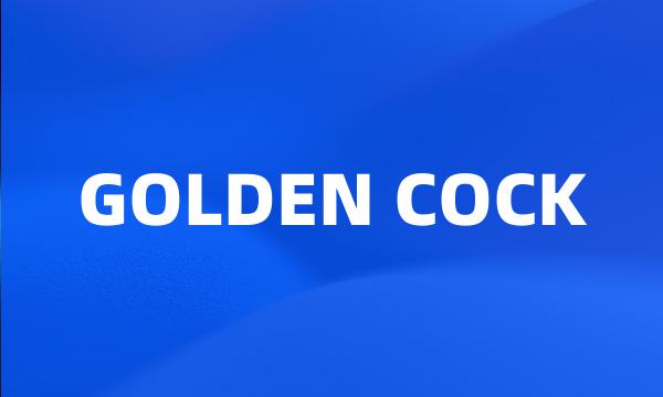 GOLDEN COCK