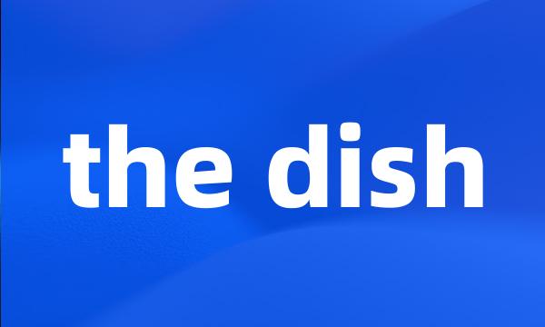 the dish