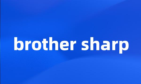 brother sharp