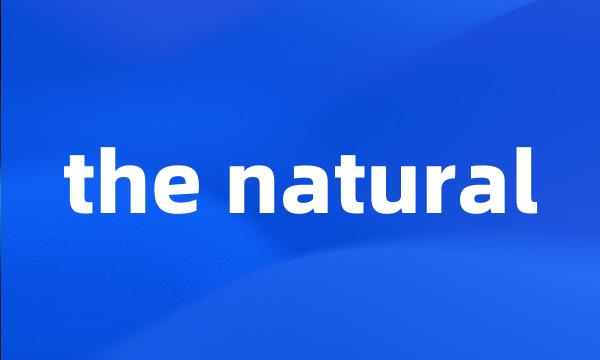 the natural