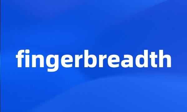 fingerbreadth