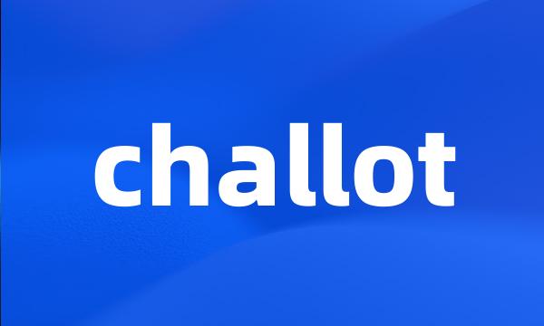 challot