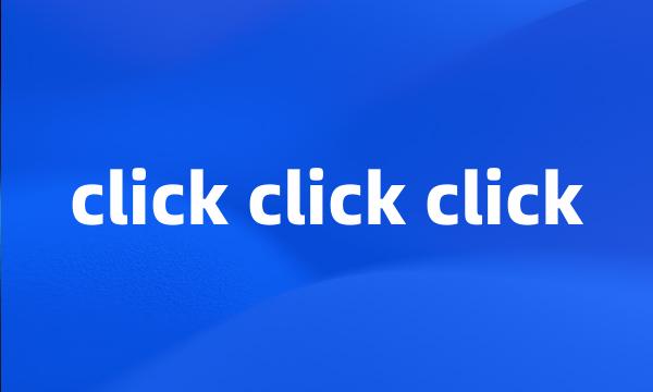 click click click