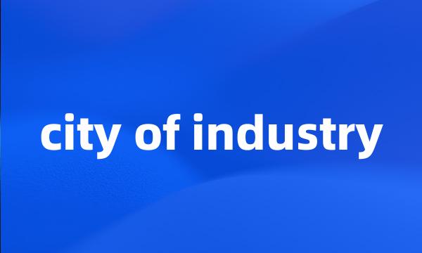 city of industry