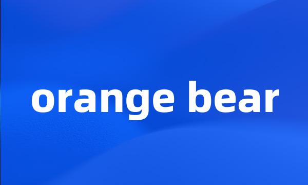 orange bear