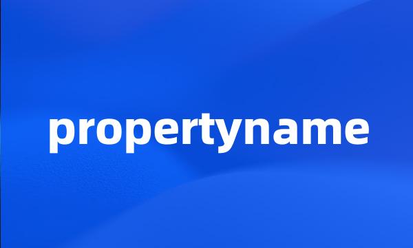 propertyname