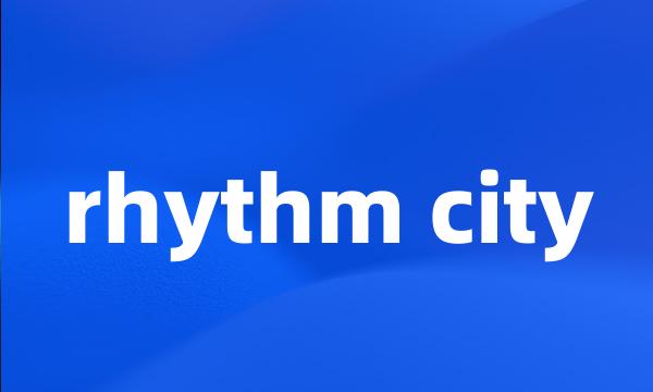 rhythm city