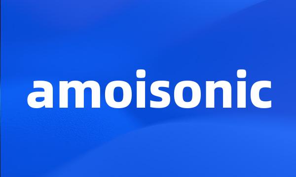 amoisonic