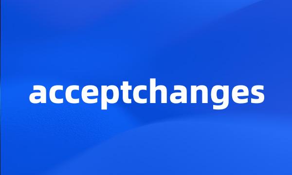 acceptchanges