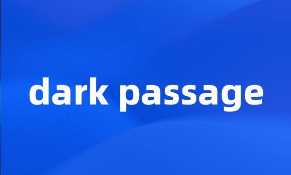 dark passage