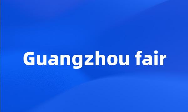 Guangzhou fair