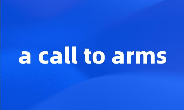 a call to arms