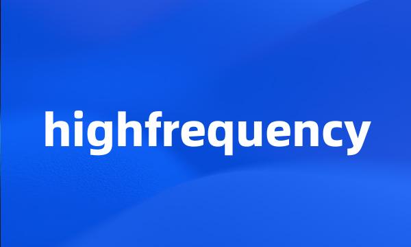 highfrequency