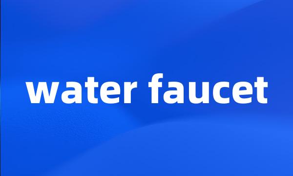 water faucet