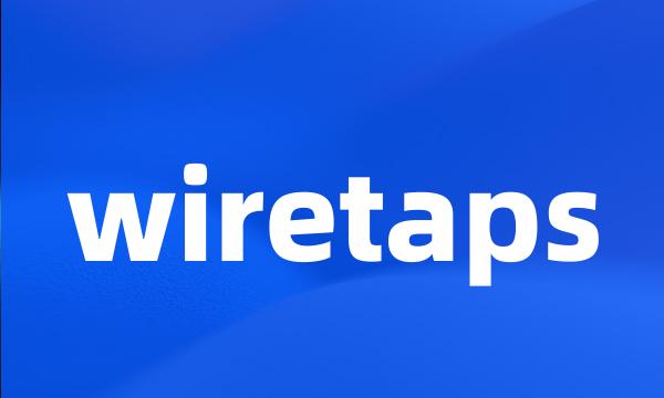 wiretaps